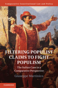 Title: Filtering Populist Claims to Fight Populism: The Italian Case in a Comparative Perspective, Author: Giuseppe Martinico