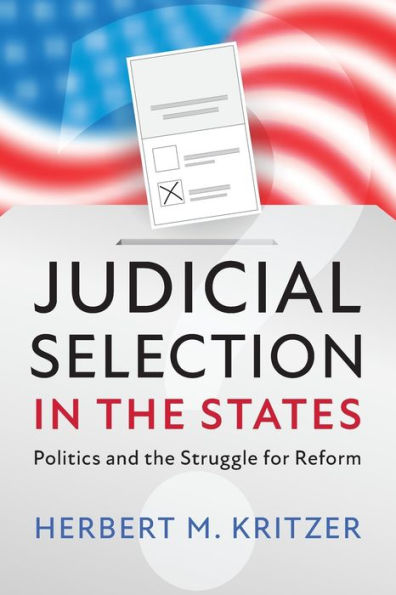 Judicial Selection the States: Politics and Struggle for Reform