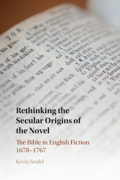 Rethinking The Secular Origins of Novel: Bible English Fiction 1678-1767