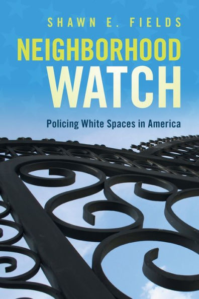 Neighborhood Watch: Policing White Spaces America