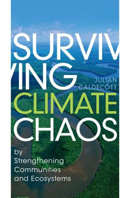 Surviving Climate Chaos: by Strengthening Communities and Ecosystems