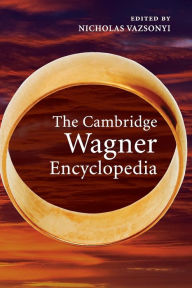 Title: The Cambridge Wagner Encyclopedia, Author: Nicholas Vazsonyi