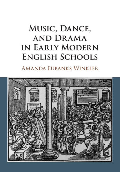 Music, Dance, and Drama Early Modern English Schools