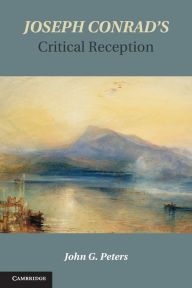 Title: Joseph Conrad's Critical Reception, Author: John G. Peters