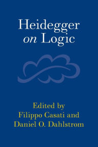 Title: Heidegger on Logic, Author: Filippo Casati