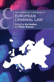 Title: The Cambridge Companion to European Criminal Law, Author: Kai Ambos