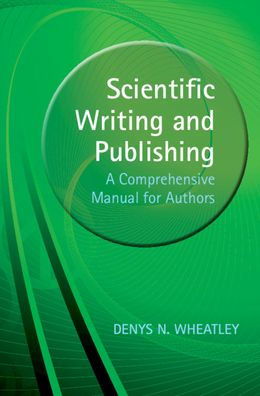 Scientific Writing and Publishing: A Comprehensive Manual for Authors