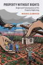 Property without Rights: Origins and Consequences of the Property Rights Gap