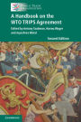A Handbook on the WTO TRIPS Agreement