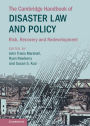 The Cambridge Handbook of Disaster Law and Policy: Risk, Recovery, and Redevelopment