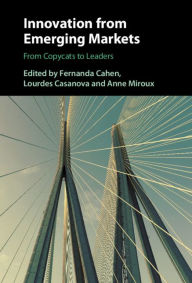 Title: Innovation from Emerging Markets: From Copycats to Leaders, Author: Fernanda Cahen