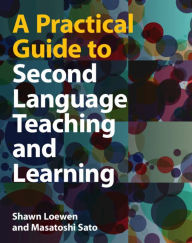 Title: A Practical Guide to Second Language Teaching and Learning, Author: Shawn Loewen
