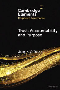 Title: Trust, Accountability and Purpose: The Regulation of Corporate Governance, Author: Justin O'Brien