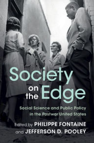 Title: Society on the Edge: Social Science and Public Policy in the Postwar United States, Author: Philippe Fontaine
