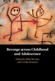 Title: Revenge across Childhood and Adolescence, Author: Holly Recchia