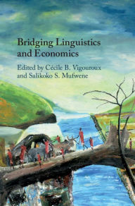 Title: Bridging Linguistics and Economics, Author: Cécile B. Vigouroux