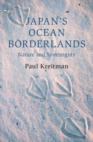 Title: Japan's Ocean Borderlands: Nature and Sovereignty, Author: Paul Kreitman