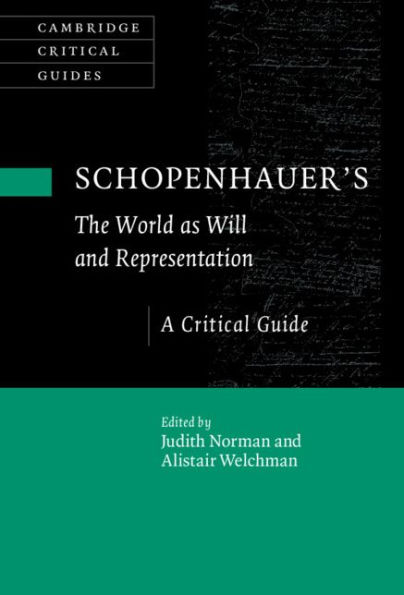 Schopenhauer's 'The World as Will and Representation': A Critical Guide