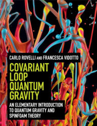 Free audiobook downloads mp3 format Covariant Loop Quantum Gravity: An Elementary Introduction to Quantum Gravity and Spinfoam Theory 9781108810258 by Carlo Rovelli, Francesca Vidotto