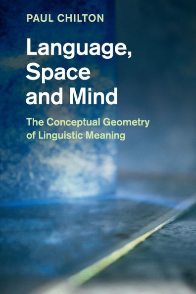 Language, Space and Mind: The Conceptual Geometry of Linguistic Meaning