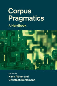 Title: Corpus Pragmatics: A Handbook, Author: Karin Aijmer