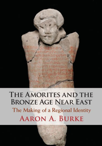 The Amorites and Bronze Age Near East: Making of a Regional Identity