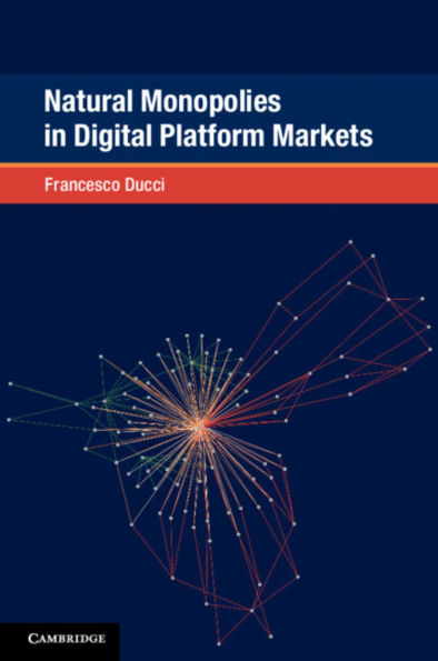 Natural Monopolies Digital Platform Markets