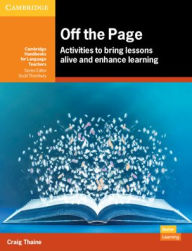 Title: Off the Page: Activities to Bring Lessons Alive and Enhance Learning, Author: Craig Thaine