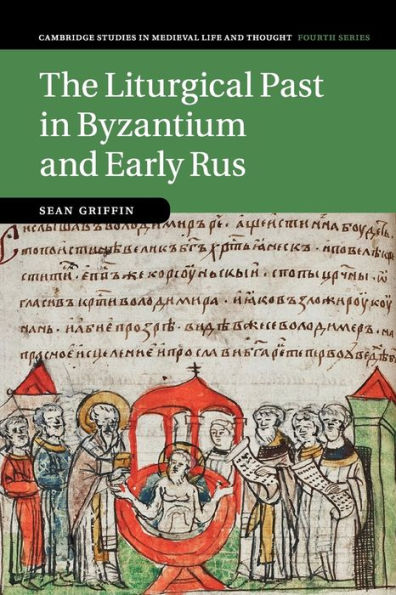 The Liturgical Past Byzantium and Early Rus