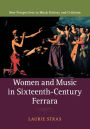 Women and Music in Sixteenth-Century Ferrara