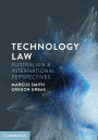 Technology Law: Australian and International Perspectives