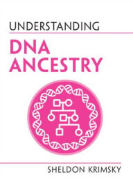 Title: Understanding DNA Ancestry, Author: Sheldon Krimsky