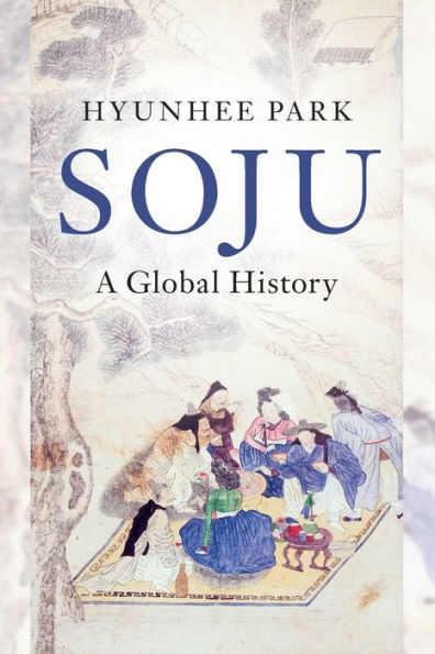 Soju: A Global History