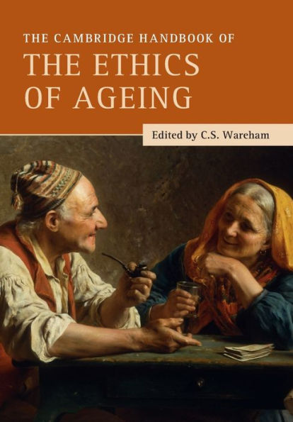 the Cambridge Handbook of Ethics Ageing