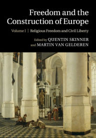 Title: Freedom and the Construction of Europe, Author: Quentin Skinner