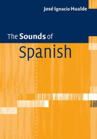 Title: The Sounds of Spanish, Author: José Ignacio Hualde