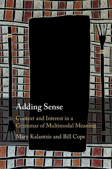 Adding Sense: Context and Interest a Grammar of Multimodal Meaning