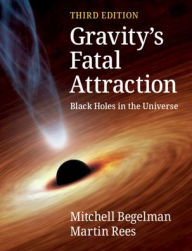 Ebook nederlands downloaden Gravity's Fatal Attraction: Black Holes in the Universe PDF iBook 9781108819053 (English literature) by Mitchell Begelman, Martin Rees