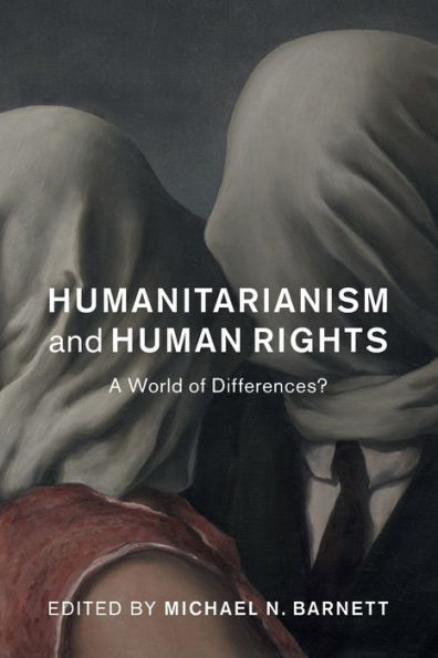 Humanitarianism and Human Rights: A World of Differences?