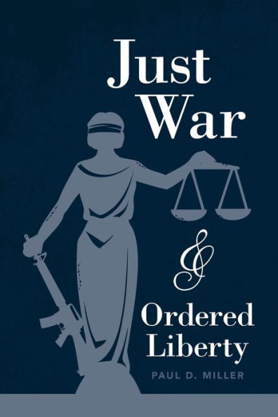 Just War and Ordered Liberty