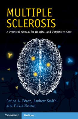 Multiple Sclerosis: A Practical Manual for Hospital and Outpatient Care