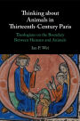 Thinking about Animals in Thirteenth-Century Paris: Theologians on the Boundary Between Humans and Animals