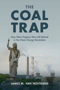 Free ebooks download portal The Coal Trap: How West Virginia Was Left Behind in the Clean Energy Revolution PDB in English