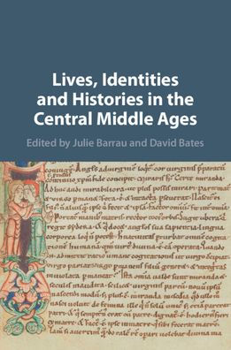 Lives, Identities and Histories the Central Middle Ages