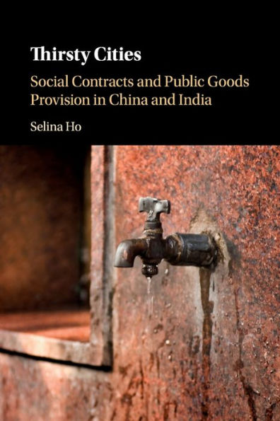 Thirsty Cities: Social Contracts and Public Goods Provision China India