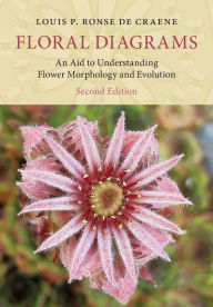 Title: Floral Diagrams: An Aid to Understanding Flower Morphology and Evolution, Author: Louis P. Ronse De Craene