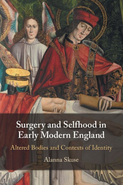 Surgery and Selfhood Early Modern England