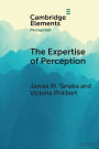 The Expertise of Perception: How Experience Changes the Way We See the World