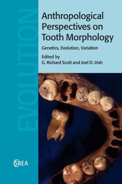 Anthropological Perspectives on Tooth Morphology: Genetics, Evolution, Variation