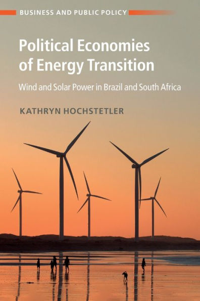 Political Economies of Energy Transition: Wind and Solar Power Brazil South Africa
